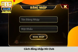 Hướng Dẫn Cách Đăng Nhập Hit Club Dễ Dàng Và Nhanh Chóng